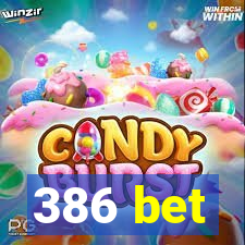 386 bet